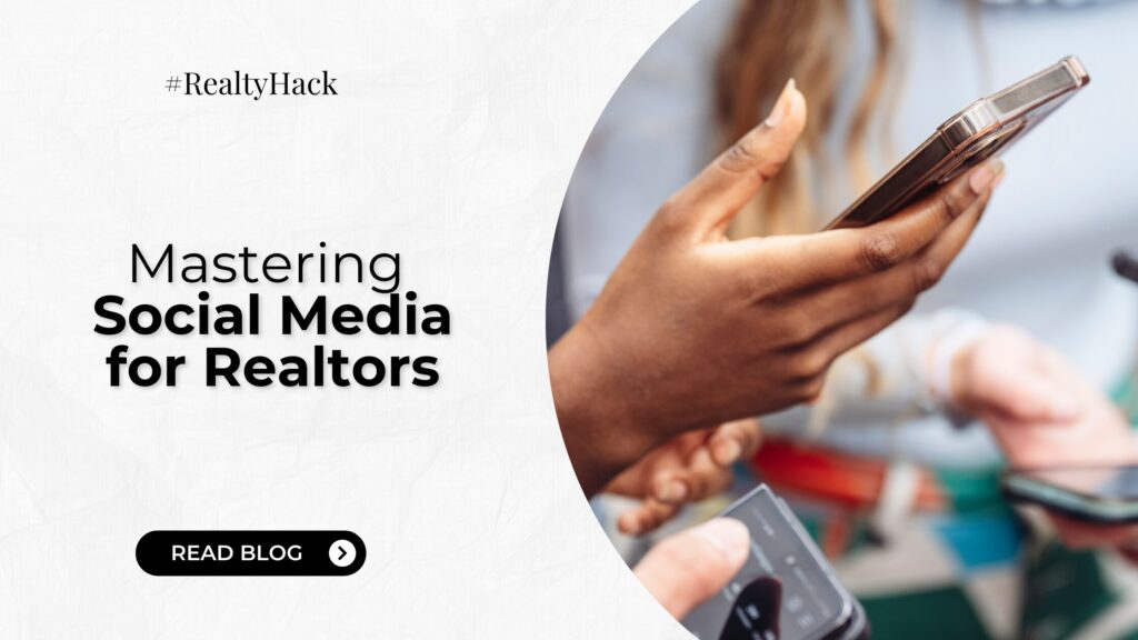 Mastering Social Media for Real Estate Agents